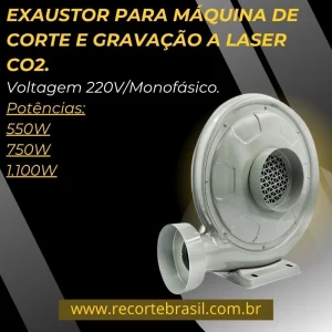 Exaustor Industrial para Máquina Laser CO2 220V Monofásico Potencias 550W / 750W / 1100W.