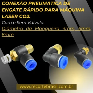 CONEXÃO PNEUMÁTICA DE ENGATE RÁPIDO PARA MÁQUINA LASER CO2.